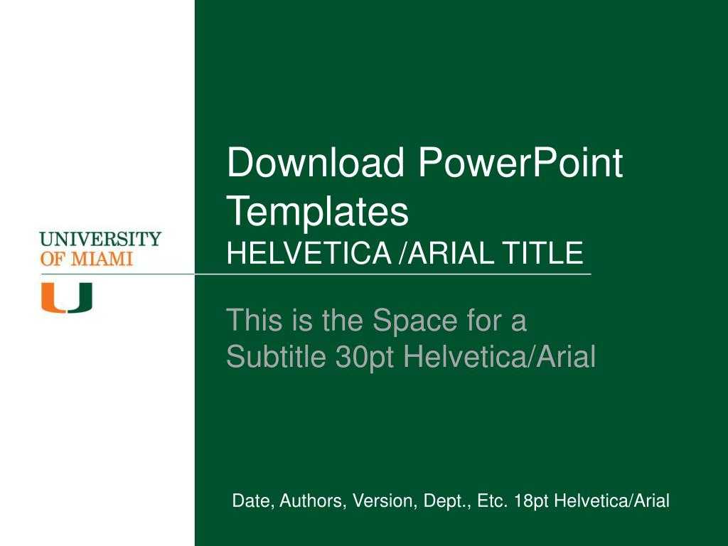 Ppt - Download Powerpoint Templates Helvetica /arial Title In University Of Miami Powerpoint Template